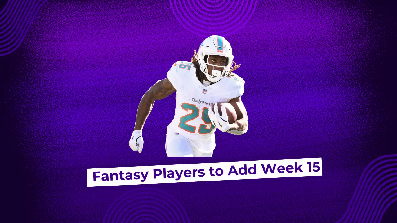 Fantasy Football Players to Add Week 15
