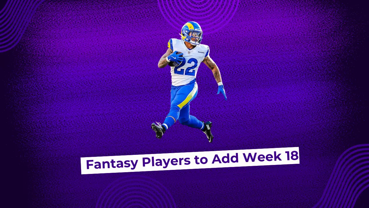 Fantasy Football Players to Add Week 18
